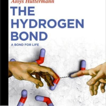The Hydrogen Bond: A Bond for Life