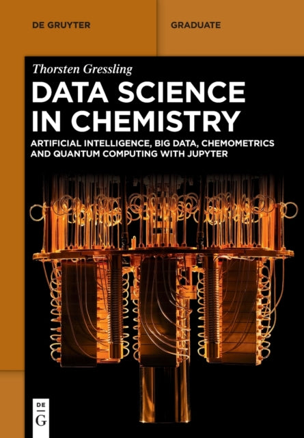 Data Science in Chemistry: Artificial Intelligence, Big Data, Chemometrics and Quantum Computing with Jupyter