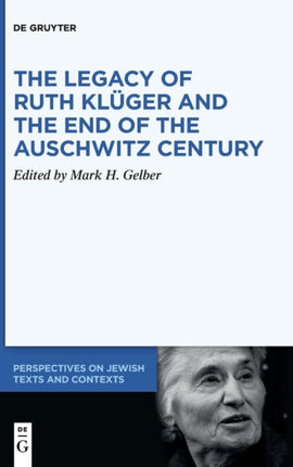 The Legacy of Ruth Klüger and the End of the