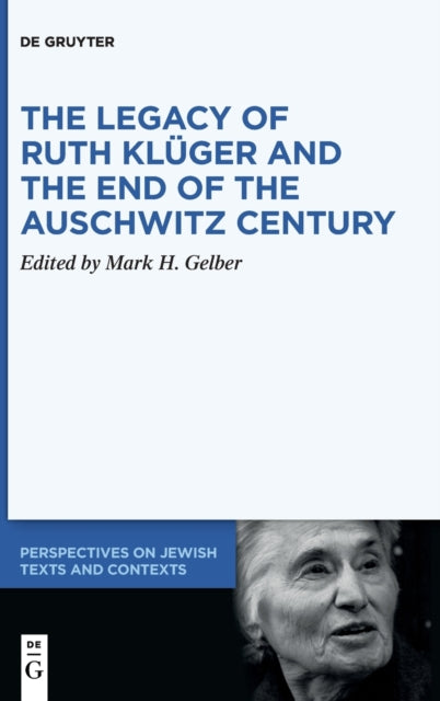 The Legacy of Ruth Klüger and the End of the