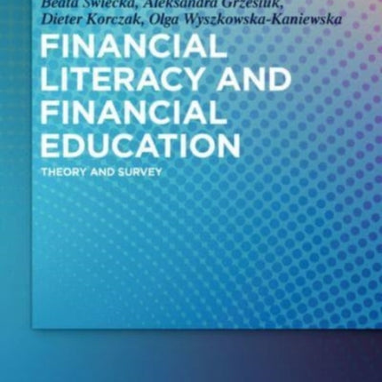 Financial Literacy and Financial Education: