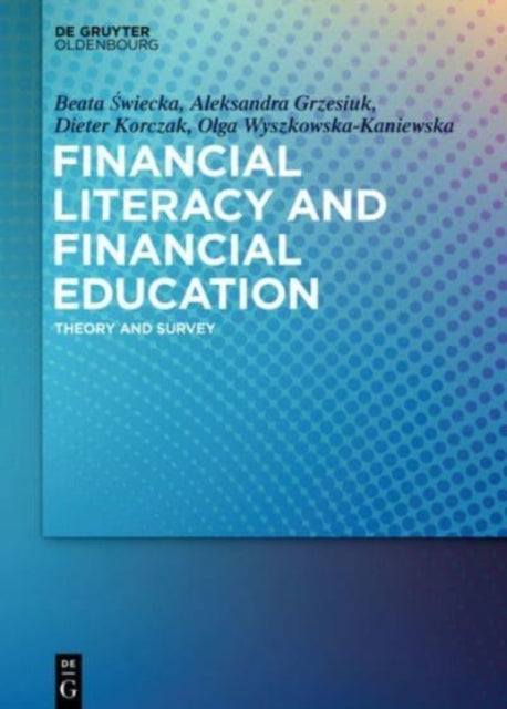 Financial Literacy and Financial Education: