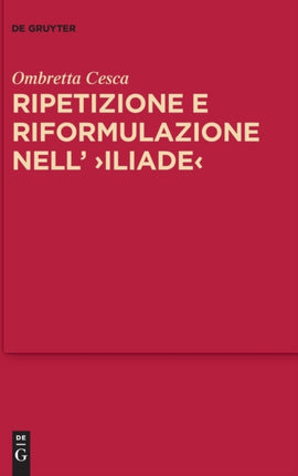 Ripetizione e riformulazione nell' >Iliade