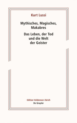 Mythisches, Magisches, Makabres: Das Leben, der Tod und die Welt der Geister