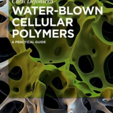 Water-Blown Cellular Polymers: A Practical Guide