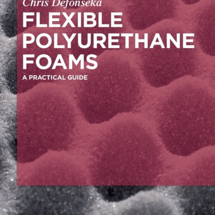 Flexible Polyurethane Foams: A Practical Guide