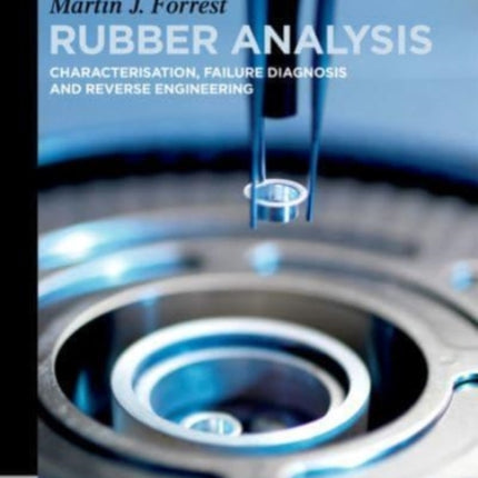 Rubber Analysis: Characterisation, Failure Diagnosis and Reverse Engineering