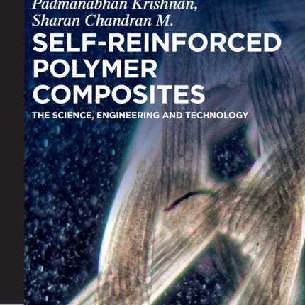 Self-Reinforced Polymer Composites: The Science, Engineering and Technology