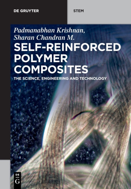 Self-Reinforced Polymer Composites: The Science, Engineering and Technology