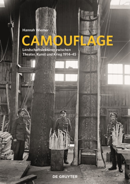 Camouflage: Landschaftslektüren zwischen Theater, Kunst und Krieg 1914-1945