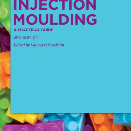 Injection Moulding: A Practical Guide