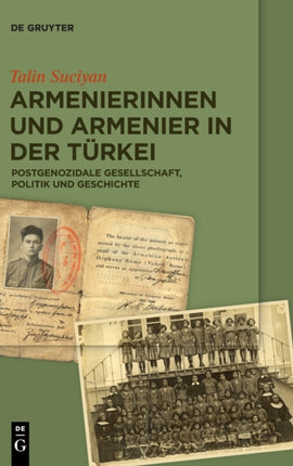 Armenierinnen Und Armenier in Der Türkei: Postgenozidale Gesellschaft, Politik Und Geschichte