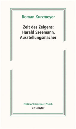 Zeit des Zeigens – Harald Szeemann, Ausstellungsmacher