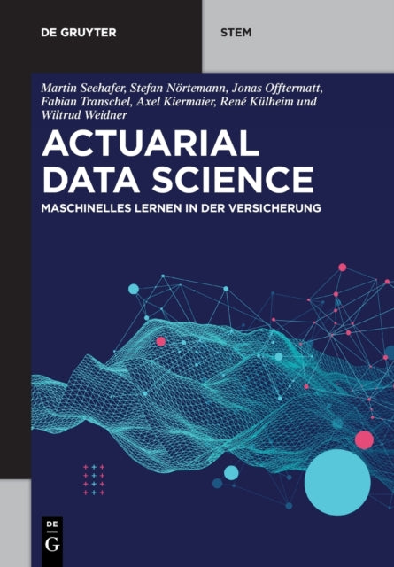 Actuarial Data Science: Maschinelles Lernen in Der Versicherung