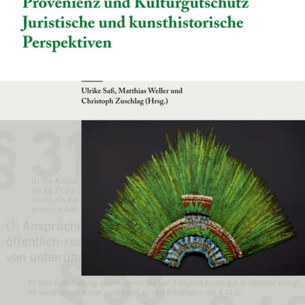 Provenienz und Kulturgutschutz: Juristische und kunsthistorische Perspektiven