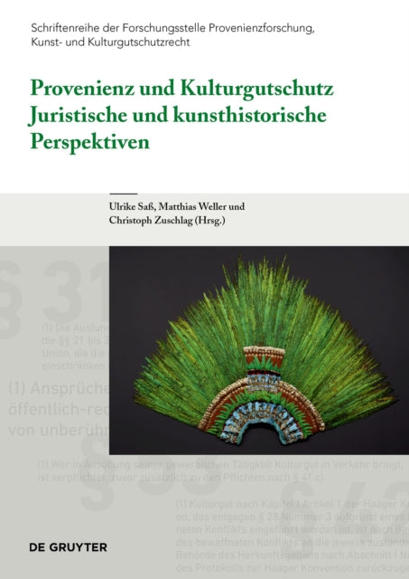 Provenienz und Kulturgutschutz: Juristische und kunsthistorische Perspektiven