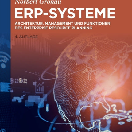 Erp-Systeme: Architektur, Management Und Funktionen Des Enterprise Resource Planning