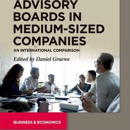 Advisory Boards in Medium-Sized Companies: An International Comparison