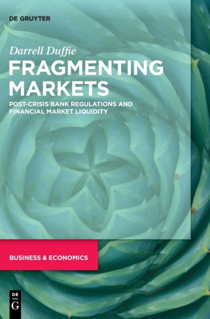 Fragmenting Markets: Post-Crisis Bank Regulations and Financial Market Liquidity