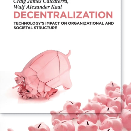 Decentralization: Technology’s Impact on Organizational and Societal Structure