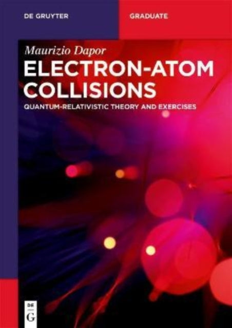 Electron–Atom Collisions: Quantum-Relativistic Theory and Exercises