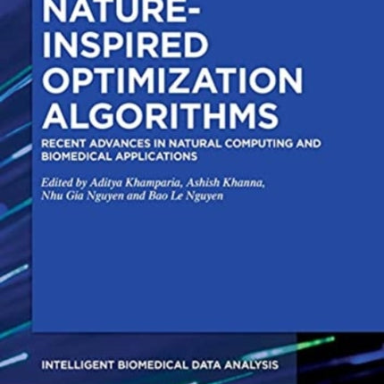 Nature-Inspired Optimization Algorithms: Recent Advances in Natural Computing and Biomedical Applications