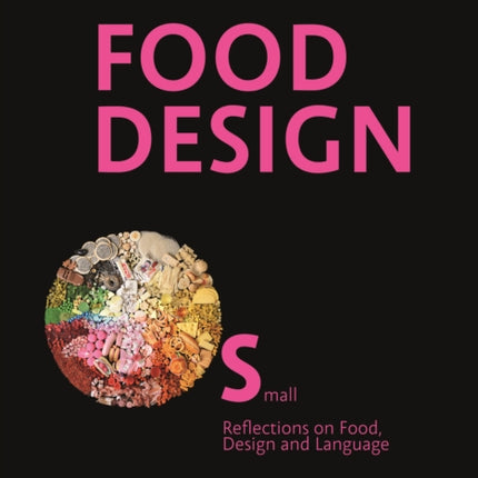 Food Design Small: Reflections on Food, Design and Language