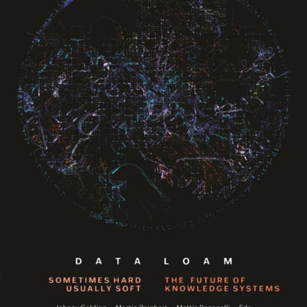 Data Loam: Sometimes Hard, Usually Soft. The Future of Knowledge Systems