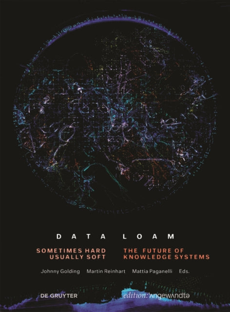 Data Loam: Sometimes Hard, Usually Soft. The Future of Knowledge Systems