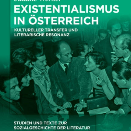 Existentialismus in Österreich: Kultureller Transfer Und Literarische Resonanz
