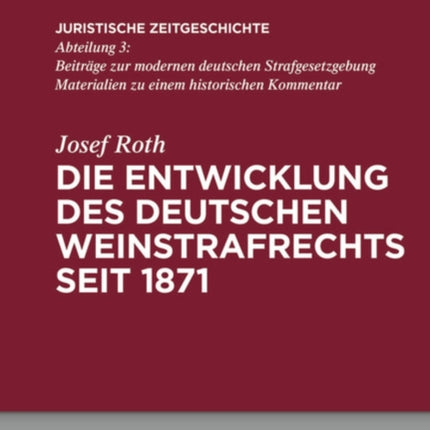 Die Entwicklung Des Deutschen Weinstrafrechts Seit 1871