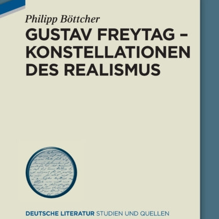 Gustav Freytag - Konstellationen Des Realismus