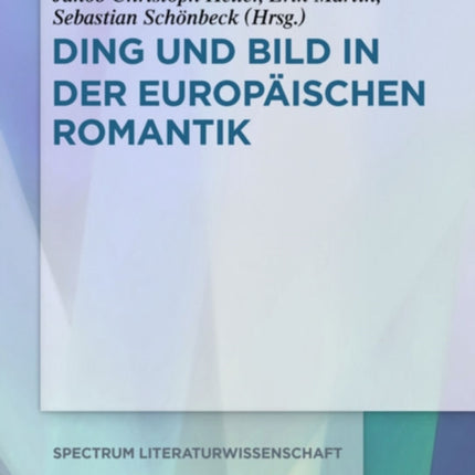 Ding Und Bild in Der Europäischen Romantik