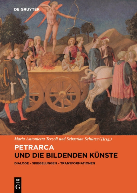 Petrarca und die bildenden Künste: Dialoge, Spiegelungen, Transformationen