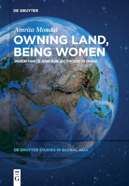 Owning Land, Being Women: Inheritance and Subjecthood in India