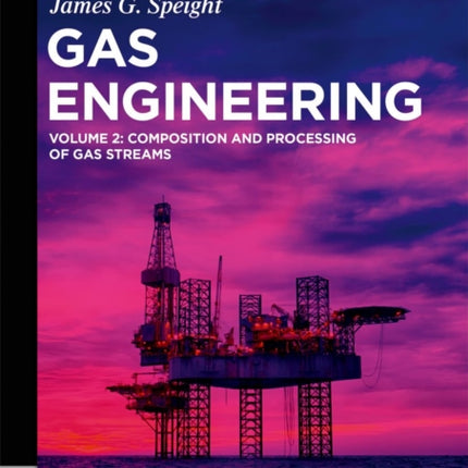 Gas Engineering: Vol. 2: Composition and Processing of Gas Streams
