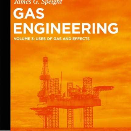 Gas Engineering: Vol. 3: Uses of Gas and Effects