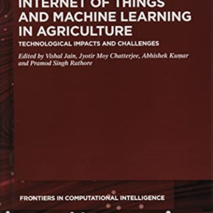 Internet of Things and Machine Learning in Agriculture: Technological Impacts and Challenges