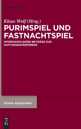 Purimspiel Und Fastnachtspiel: Interdisziplinäre Beiträge Zur Gattungsinterferenz