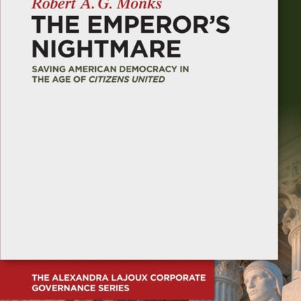 The Emperor’s Nightmare: Saving American Democracy in the Age of Citizens United