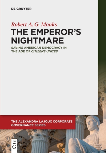 The Emperor’s Nightmare: Saving American Democracy in the Age of Citizens United