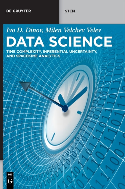 Data Science: Time Complexity, Inferential Uncertainty, and Spacekime Analytics