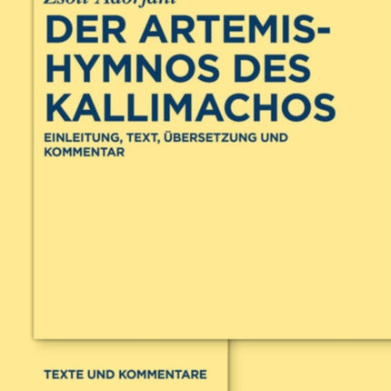 Der Artemis-Hymnos Des Kallimachos: Einleitung, Text, Übersetzung Und Kommentar