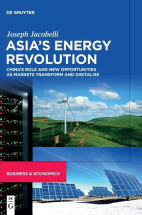 Asia’s Energy Revolution: China’s Role and New Opportunities as Markets Transform and Digitalise