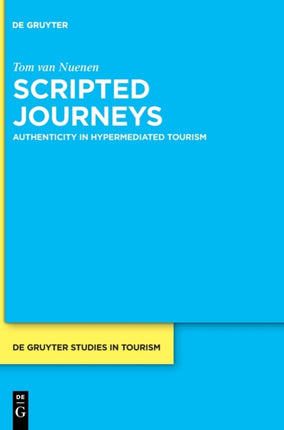 Scripted Journeys: Authenticity in Hypermediated Tourism