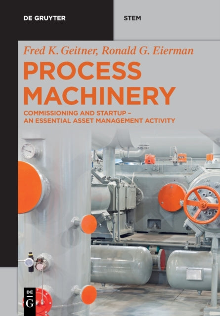 Process Machinery: Commissioning and Startup – An Essential Asset Management Activity