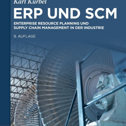 Erp Und Scm: Enterprise Resource Planning Und Supply Chain Management in Der Industrie