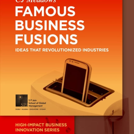 Famous Business Fusions: Ideas that Revolutionized Industries