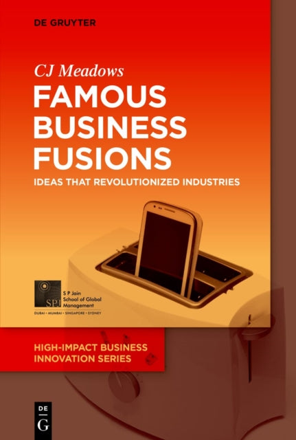 Famous Business Fusions: Ideas that Revolutionized Industries