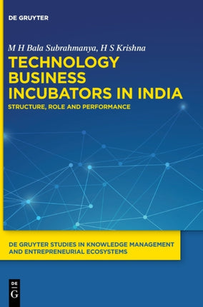 Technology Business Incubators in India: Structure, Role and Performance